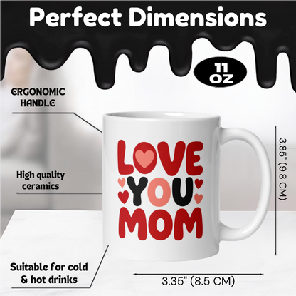 "Love You Mom" Heart Design Coffee Mug – Premium Glossy Ceramic Gift for Mothers
